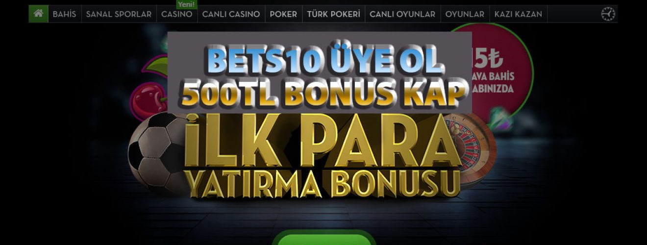 Bets10 Üye Ol 500TL Bonus Kap